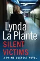Cover: 9781471114946 | Prime Suspect 3: Silent Victims | Lynda La Plante | Taschenbuch | 2013