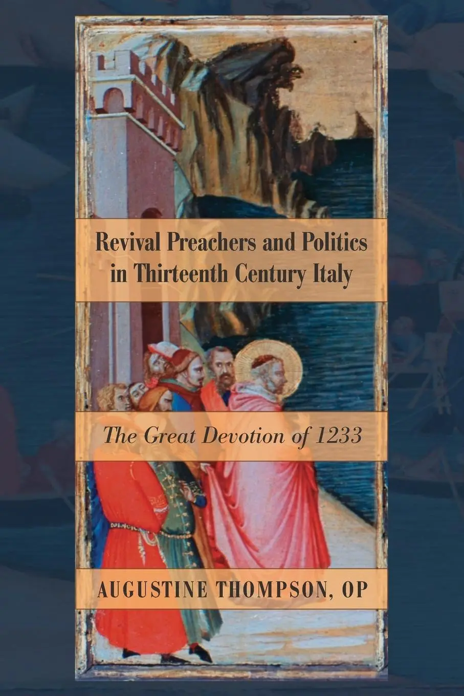 Cover: 9781608994946 | Revival Preachers and Politics in Thirteenth Century Italy | Thompson