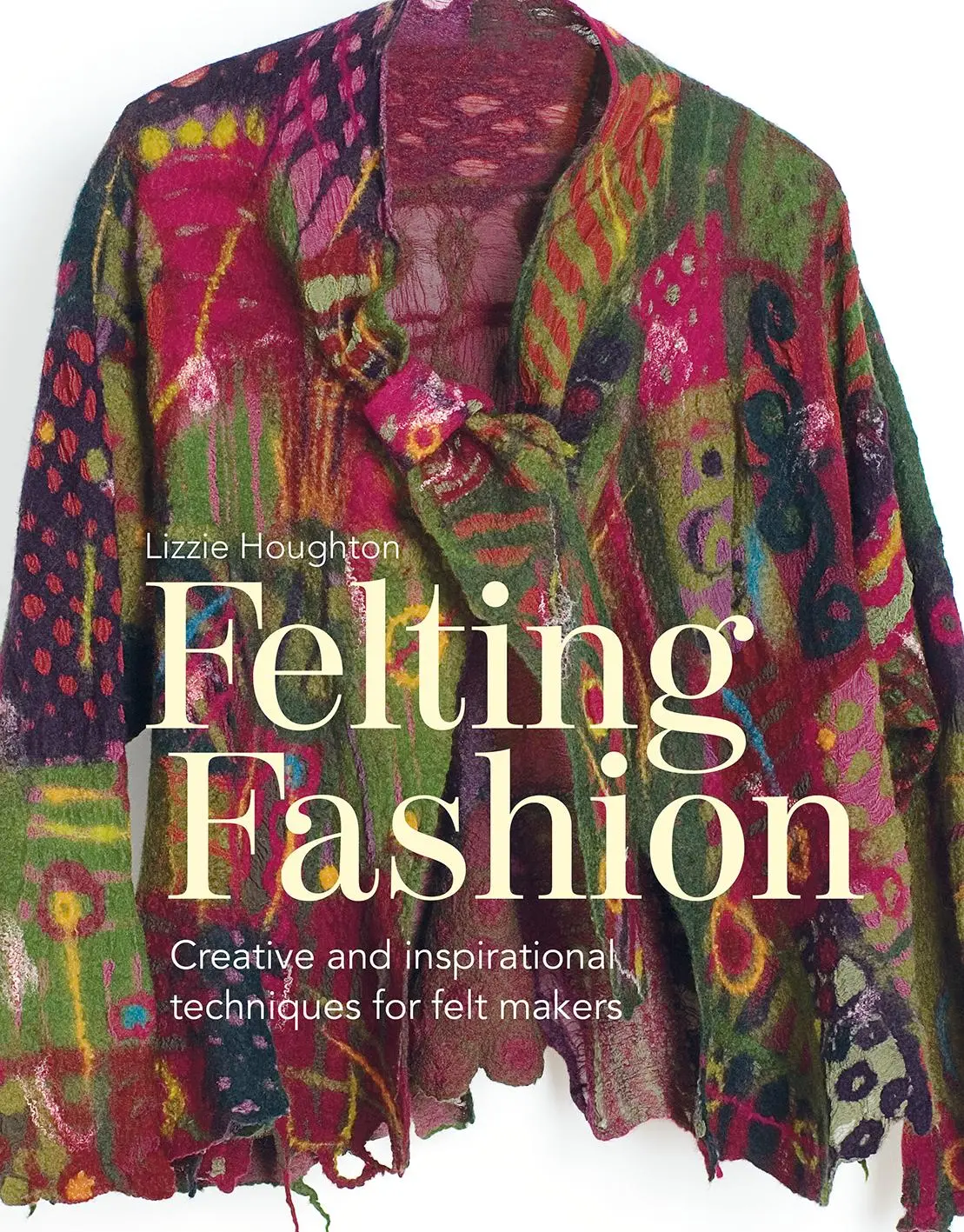 Cover: 9781849944946 | Felting Fashion | Creative and Inspirational Techniques for Feltmakers