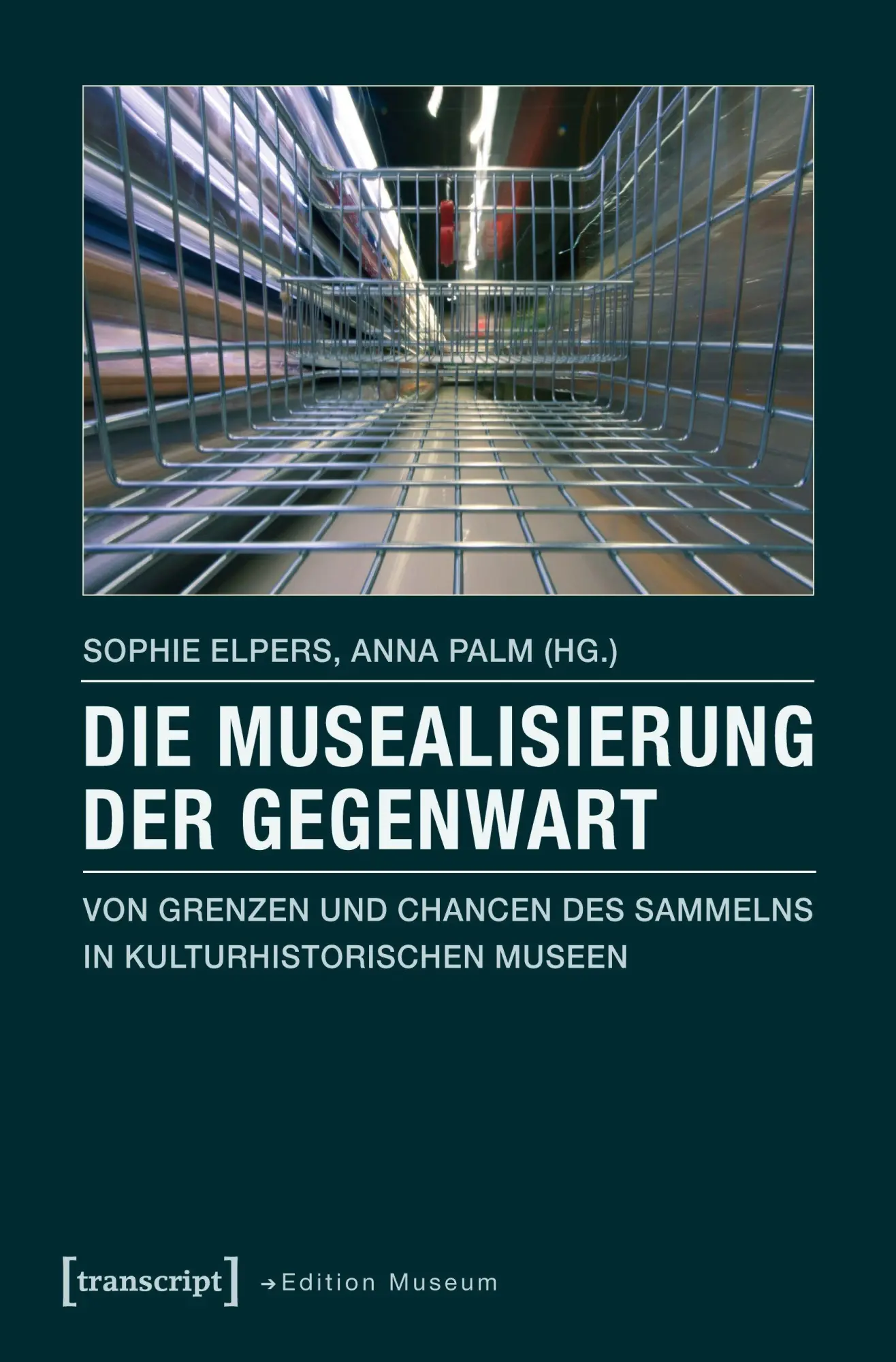 Cover: 9783837624946 | Die Musealisierung der Gegenwart | Sophie Elpers | Taschenbuch | 2020