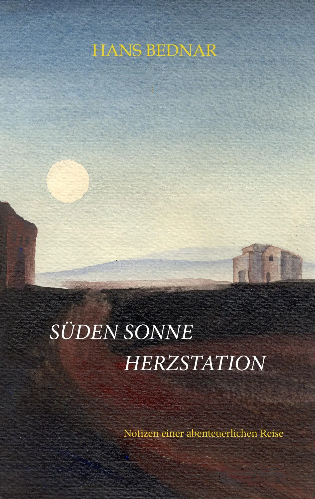 Cover: 9783842334946 | Süden, Sonne, Herzstation | Notizen einer abenteuerlichen Reise | Buch