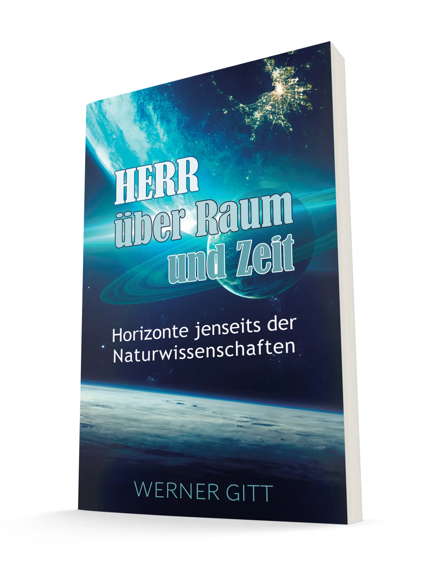 Cover: 9783869544946 | Herr über Raum und Zeit | Horizonte jenseits der Naturwissenschaften