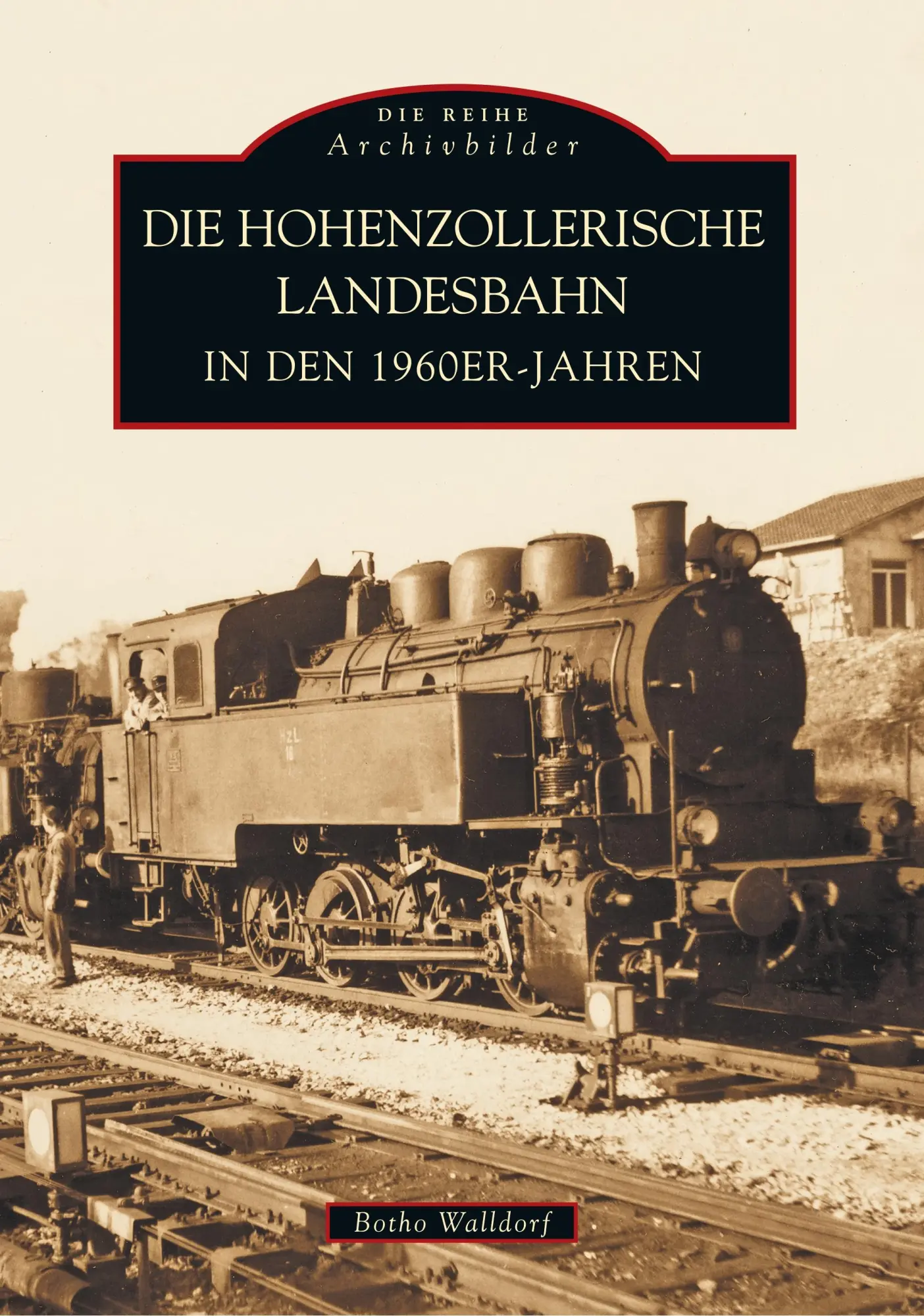 Cover: 9783897024946 | Die Hohenzollerische Landesbahn | Botho Walldorf | Taschenbuch | 2016