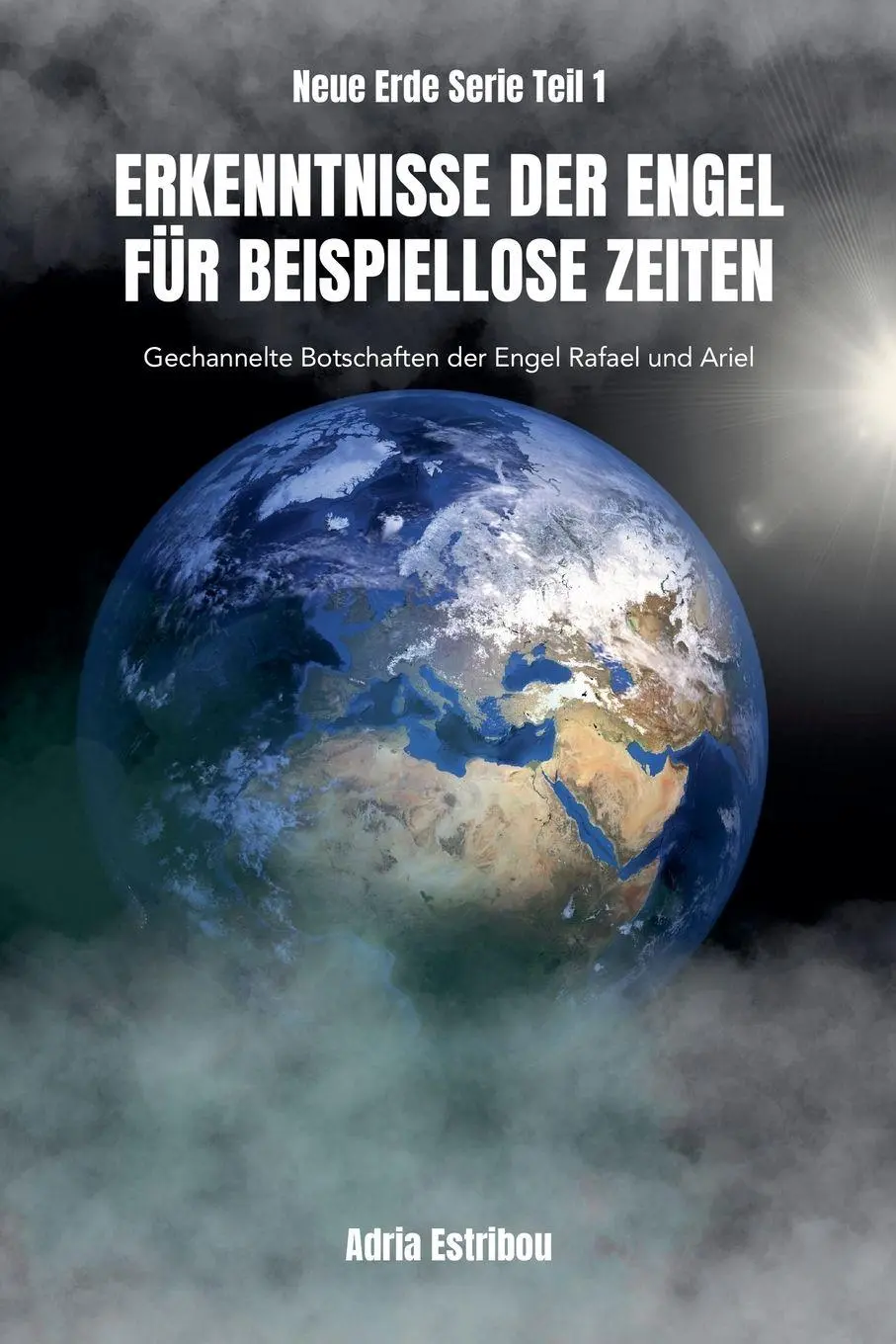 Cover: 9781967025046 | Erkenntnisse der Engel Für Beispiellose Zeiten | Adria Estribou | Buch