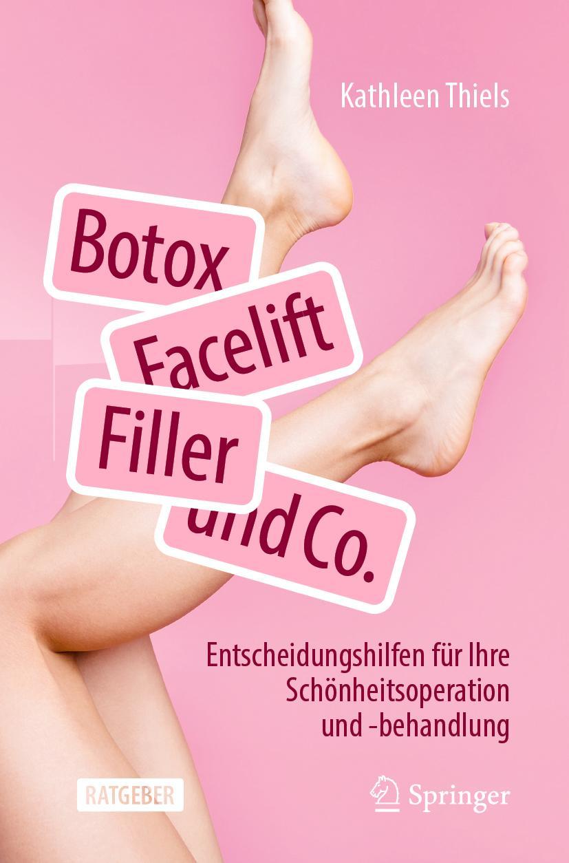 Cover: 9783662665046 | Botox, Facelift, Filler und Co. | Kathleen Thiels | Taschenbuch | XV