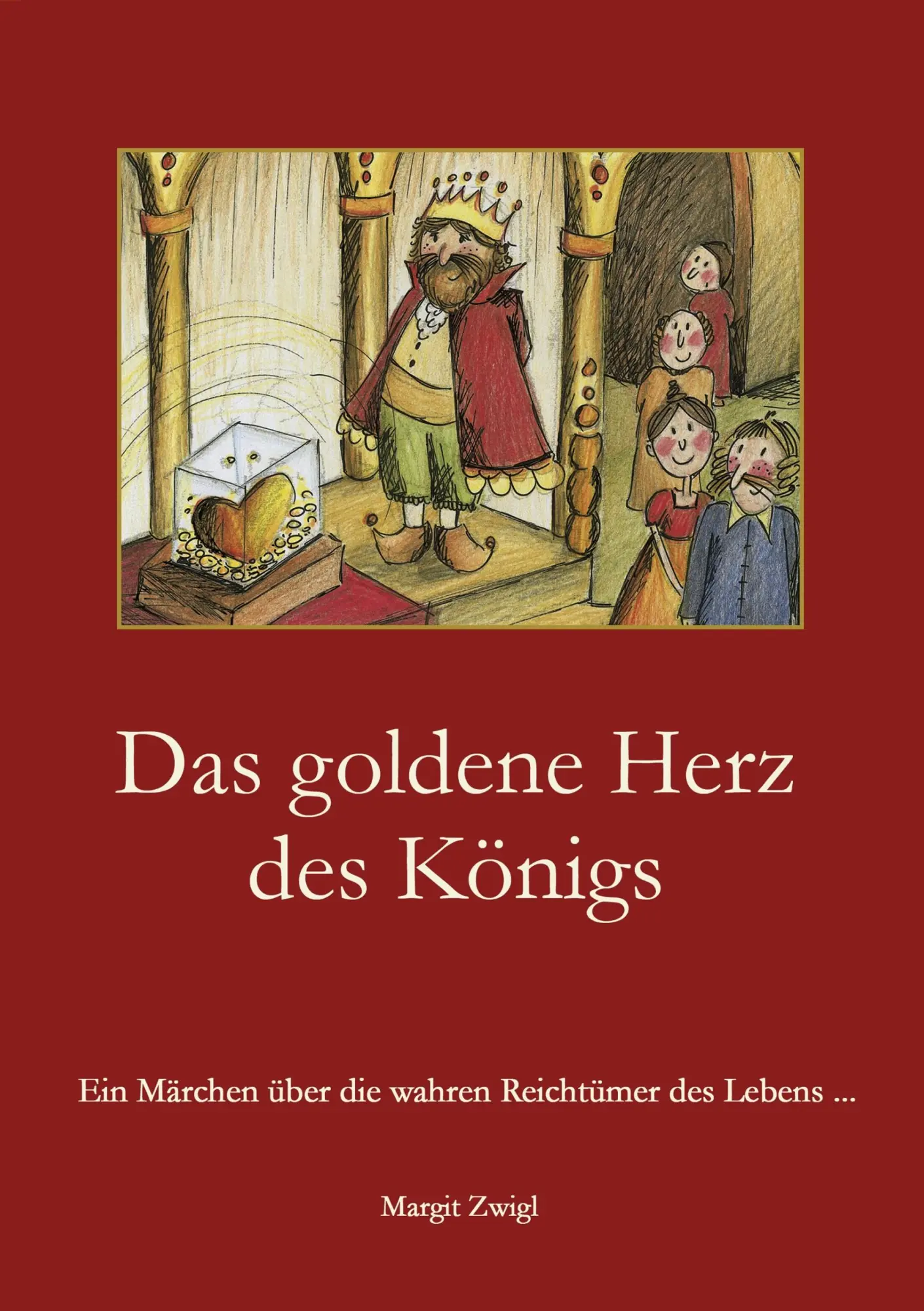 Cover: 9783839115046 | Das goldene Herz des Königs | Margit Zwigl | Taschenbuch | 52 S.