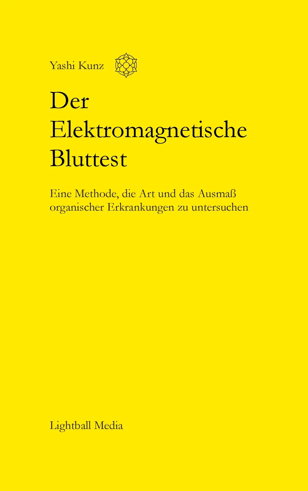 Cover: 9783939895046 | Der Elektromagnetische Bluttest | Yashi Kunz | Taschenbuch | 72 S.