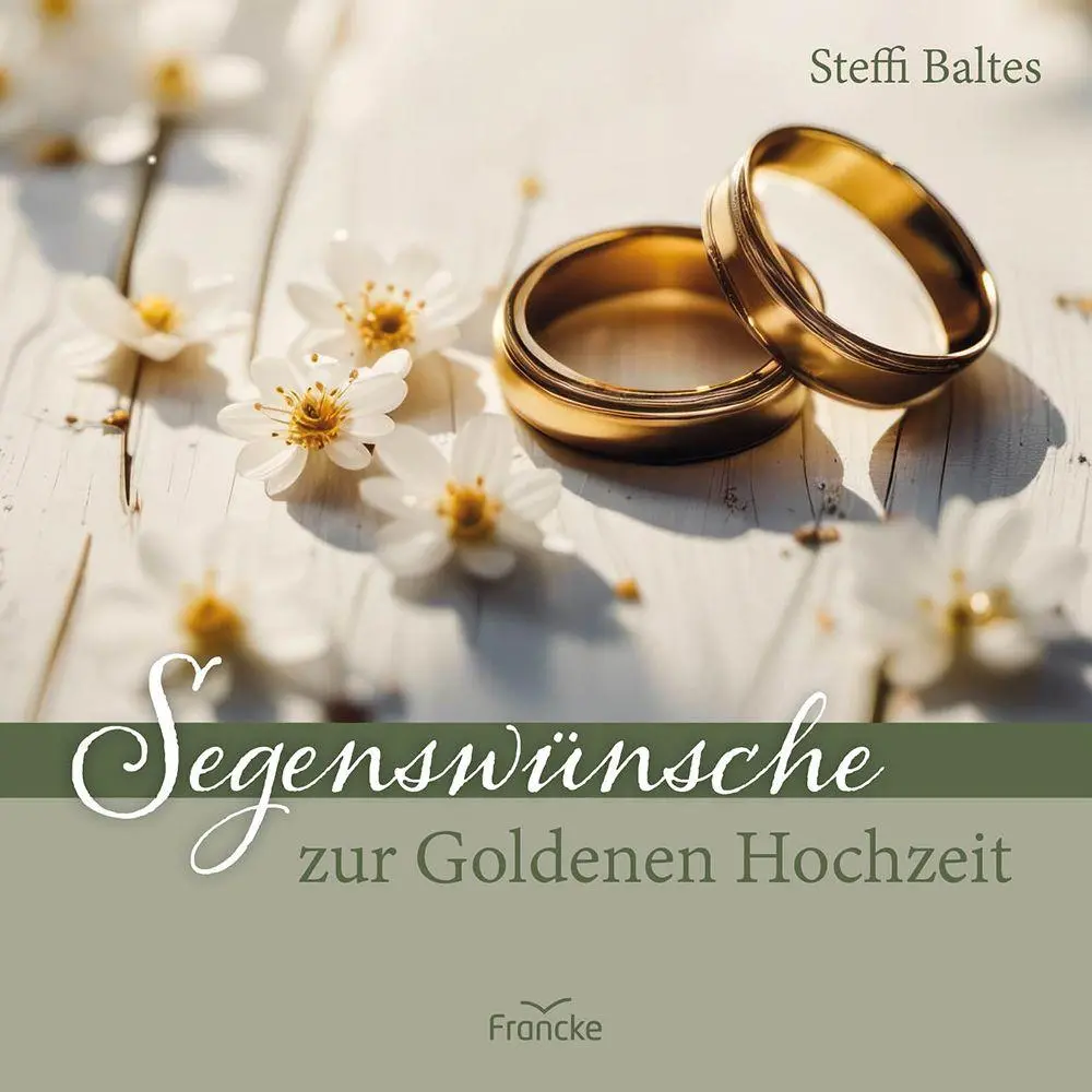 Cover: 9783963625046 | Segenswünsche zur Goldenen Hochzeit | Steffi Baltes | Broschüre | 2026