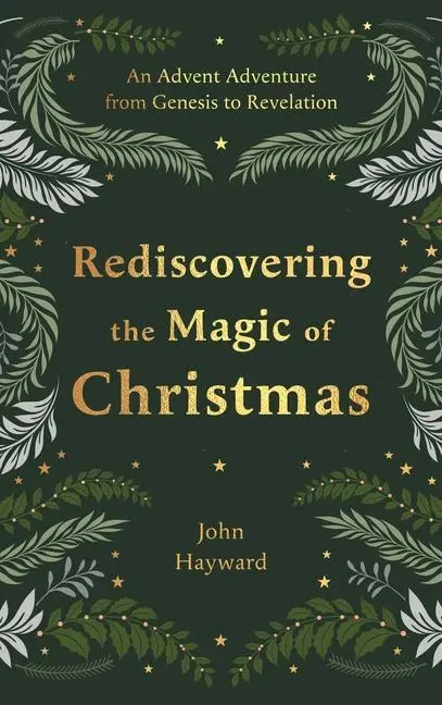 Cover: 9781789745146 | Rediscovering the Magic of Christmas | John Hayward | Buch | Englisch