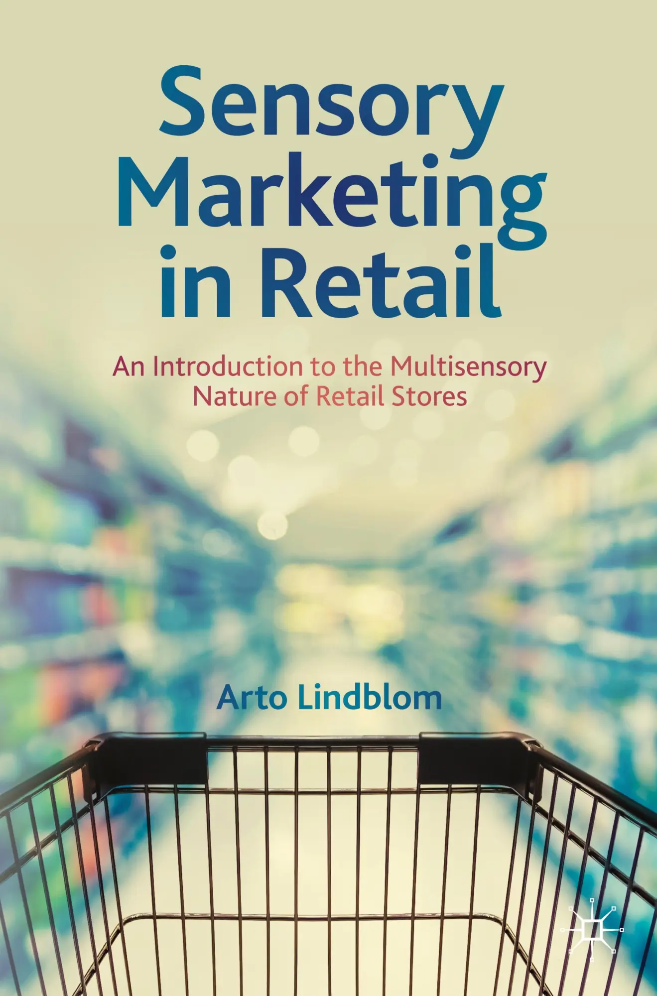 Cover: 9783031475146 | Sensory Marketing in Retail | Arto Lindblom | Taschenbuch | xv | 2023