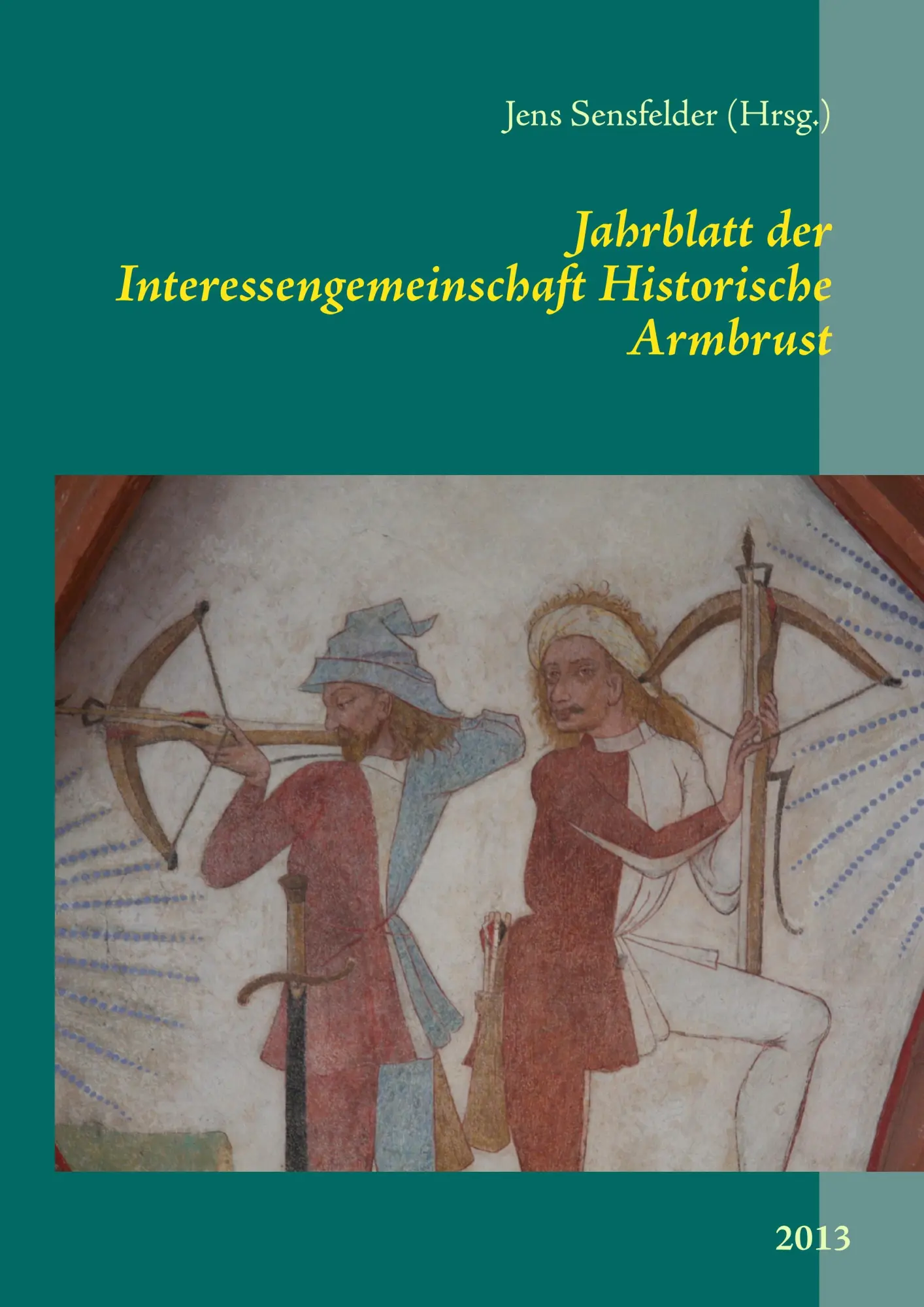 Cover: 9783732255146 | Jahrblatt der Interessengemeinschaft Historische Armbrust | 2013