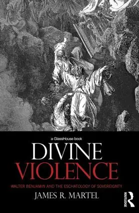 Cover: 9780415815246 | Divine Violence | Walter Benjamin and the Eschatology of Sovereignty