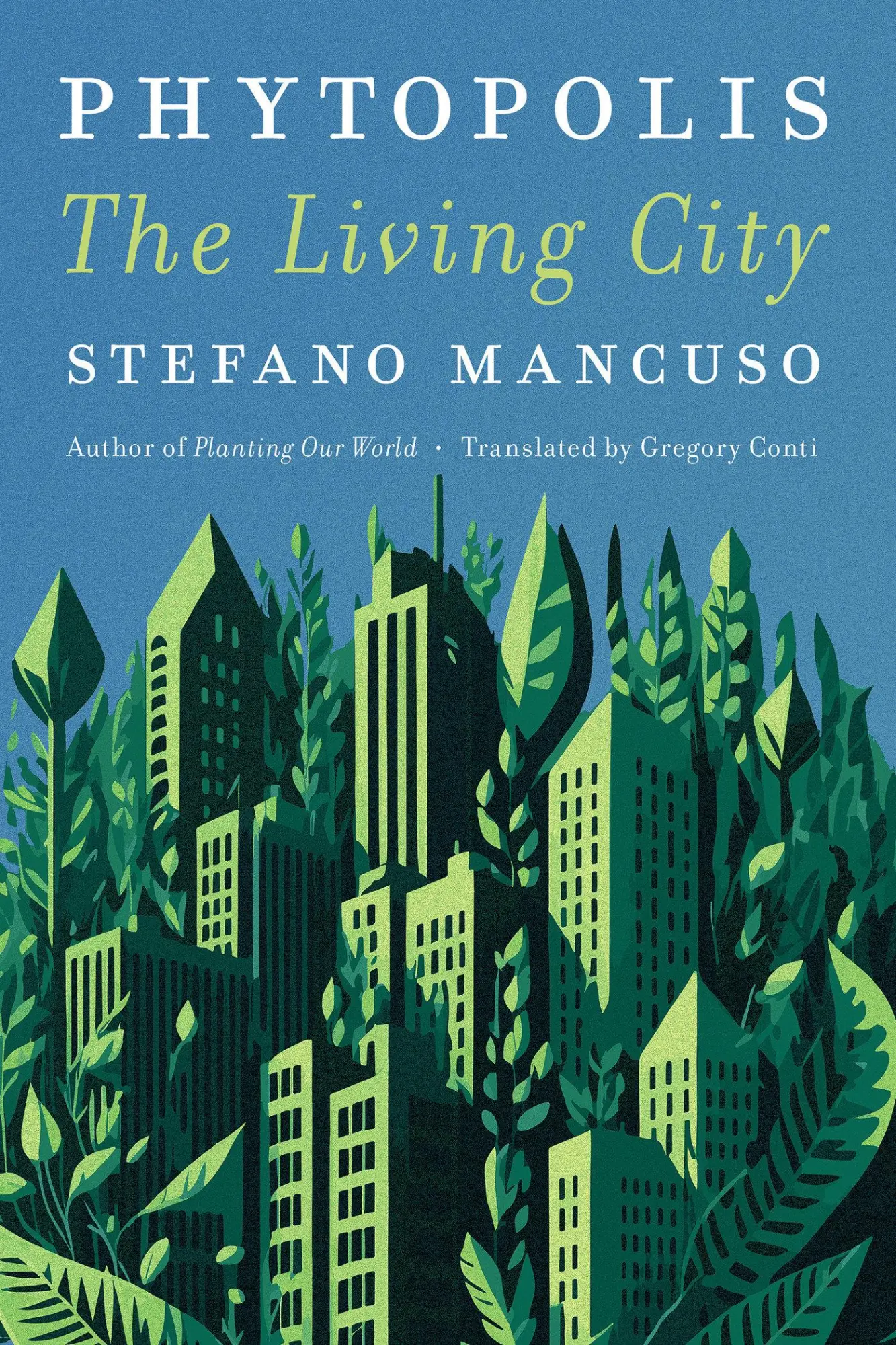 Cover: 9781635425246 | Phytopolis | The Living City | Stefano Mancuso | Buch | Englisch
