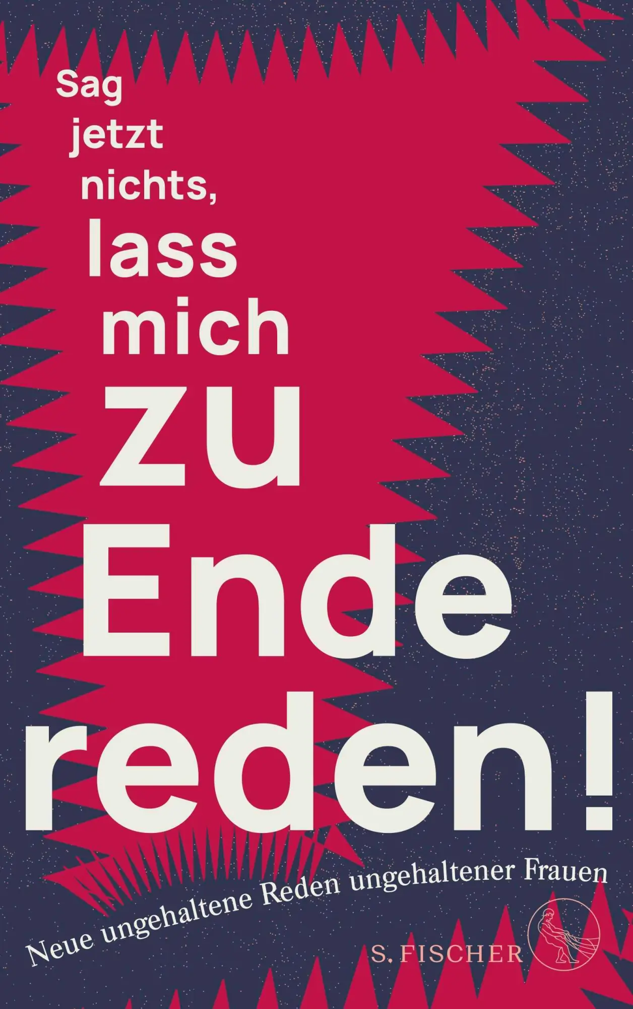 Cover: 9783103975246 | Sag jetzt nichts, lass mich zu Ende reden! | Ungehaltene Frauen | Buch Cover: 9783103975246 | Sag jetzt nichts, lass mich zu Ende reden! | Ungehaltene Frauen | Buch