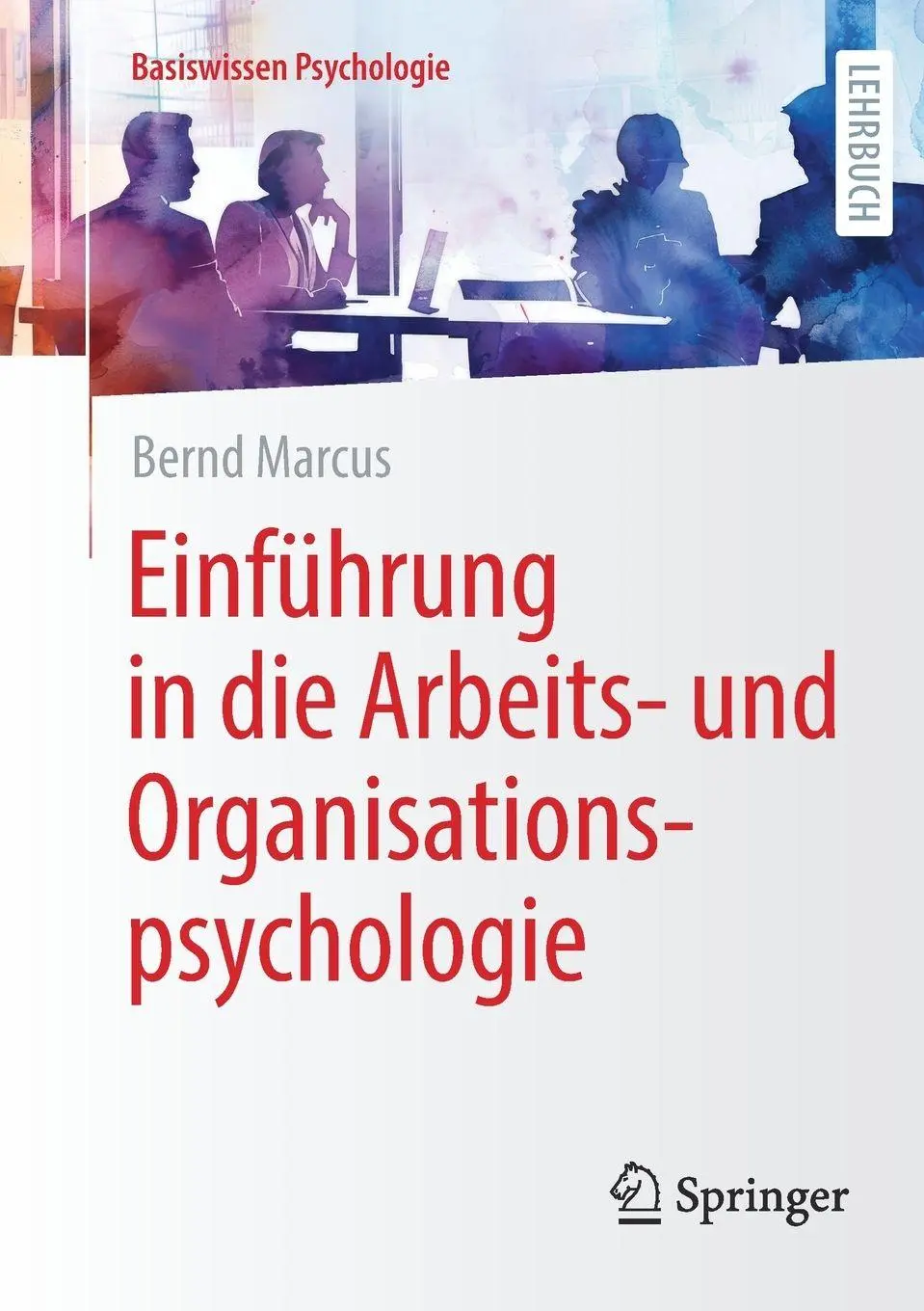 Cover: 9783662715246 | Einführung in die Arbeits- und Organisationspsychologie | Bernd Marcus