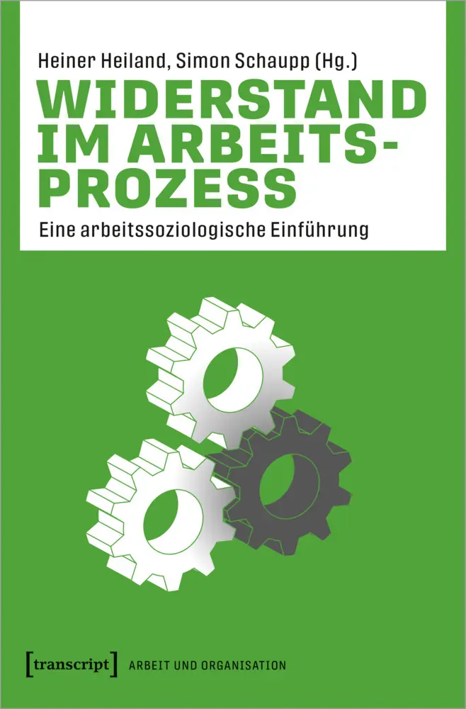 Cover: 9783837665246 | Widerstand im Arbeitsprozess | Eine arbeitssoziologische Einführung