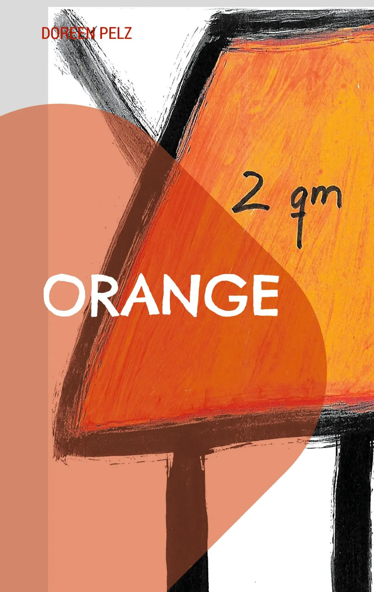 Cover: 9783757845346 | 2qm orange | Doreen Pelz | Taschenbuch | Paperback | 230 S. | Deutsch