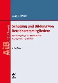 Cover: 9783766375346 | Schulung und Bildung von Betriebsratsmitgliedern | Gabriele Peter