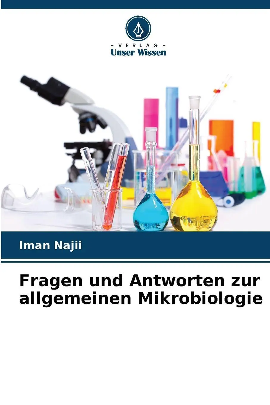 Cover: 9786202425346 | Fragen und Antworten zur allgemeinen Mikrobiologie | Iman Najii | Buch