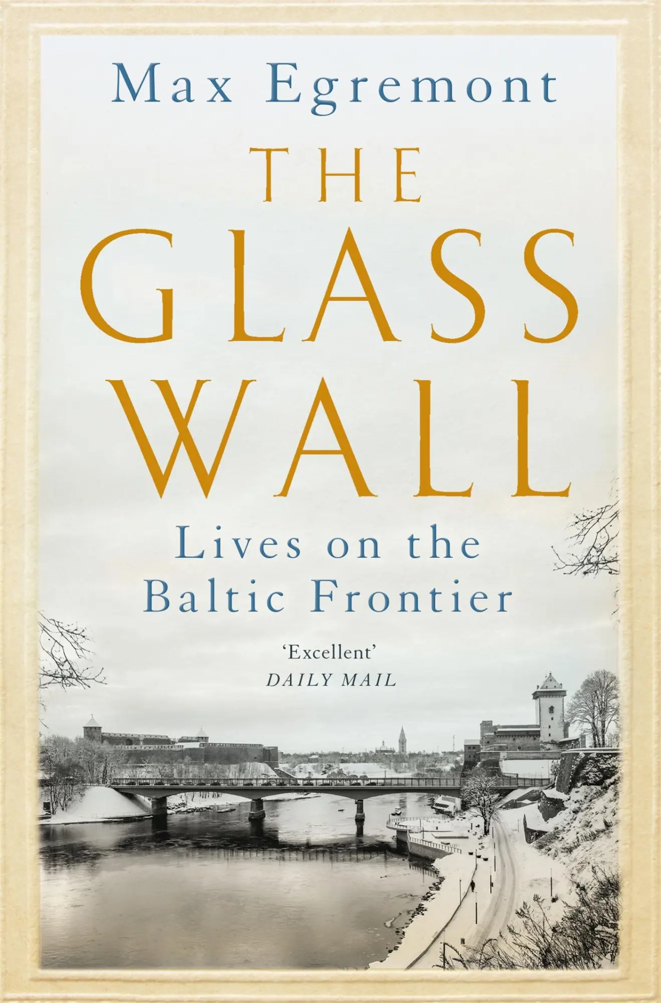 Cover: 9781509845446 | The Glass Wall | Lives on the Baltic Frontier | Max Egremont | Buch