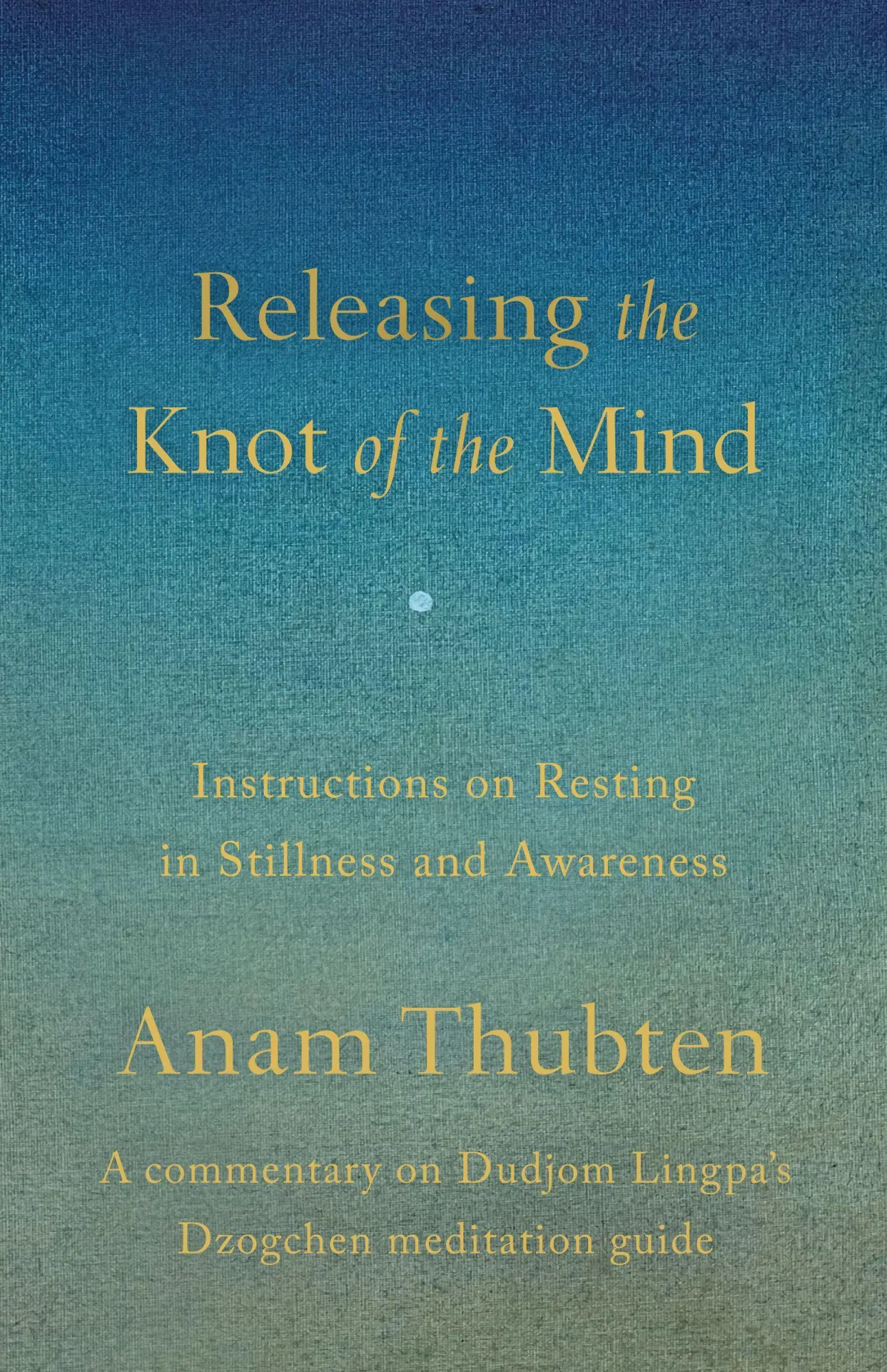 Cover: 9781645475446 | Releasing the Knot of the Mind | Anam Thubten (u. a.) | Taschenbuch