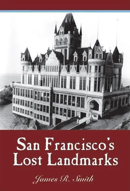 Cover: 9781884995446 | San Francisco's Lost Landmarks | James R Smith | Taschenbuch | 2005