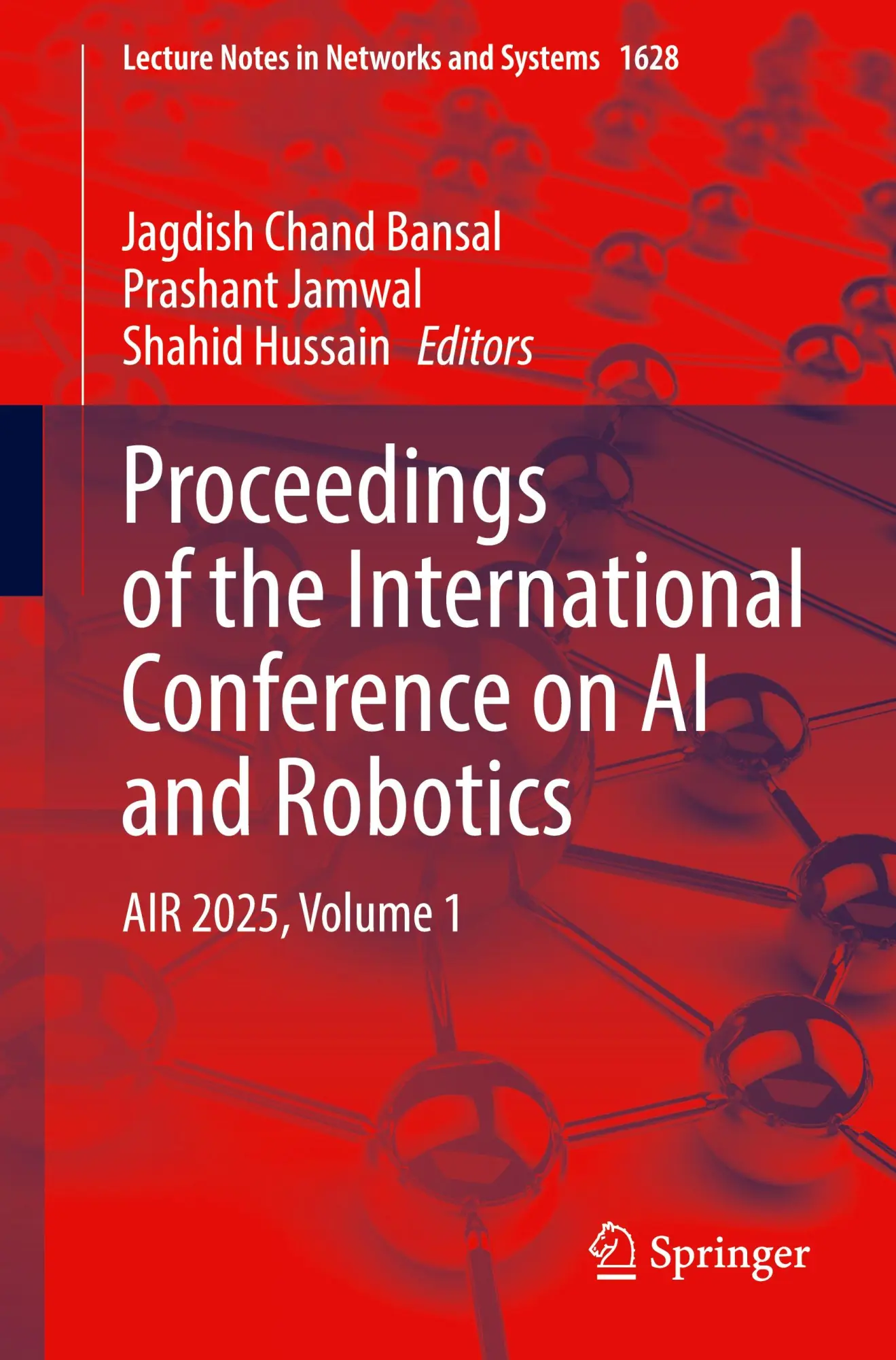 Proceedings of the International Conference on AI and Robotics: AIR 2025, Volume 1 (Lecture Notes in Networks and Systems, 1628, Band 1)