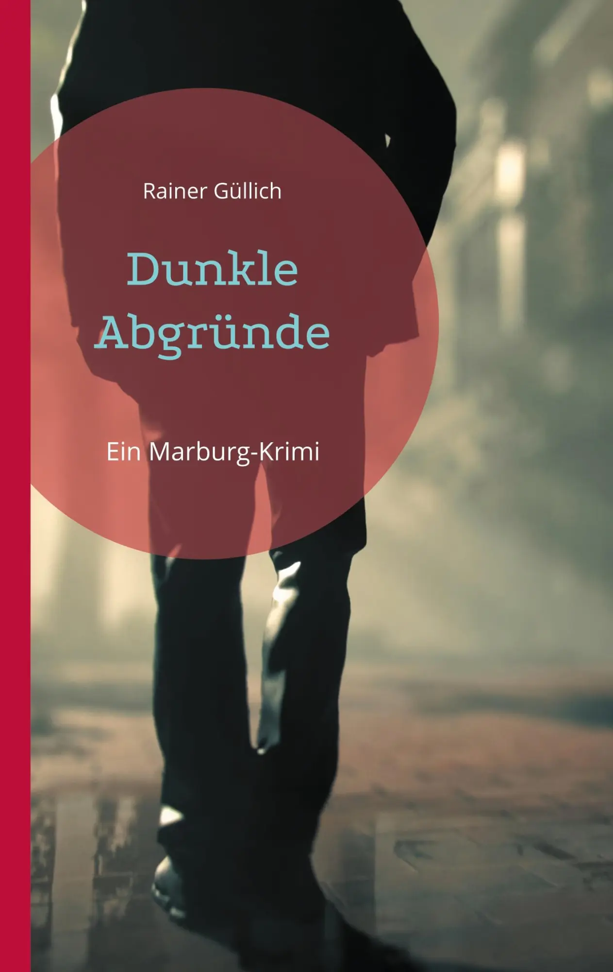 Cover: 9783819205446 | Dunkle Abgründe | Ein Marburg-Krimi | Rainer Güllich | Taschenbuch