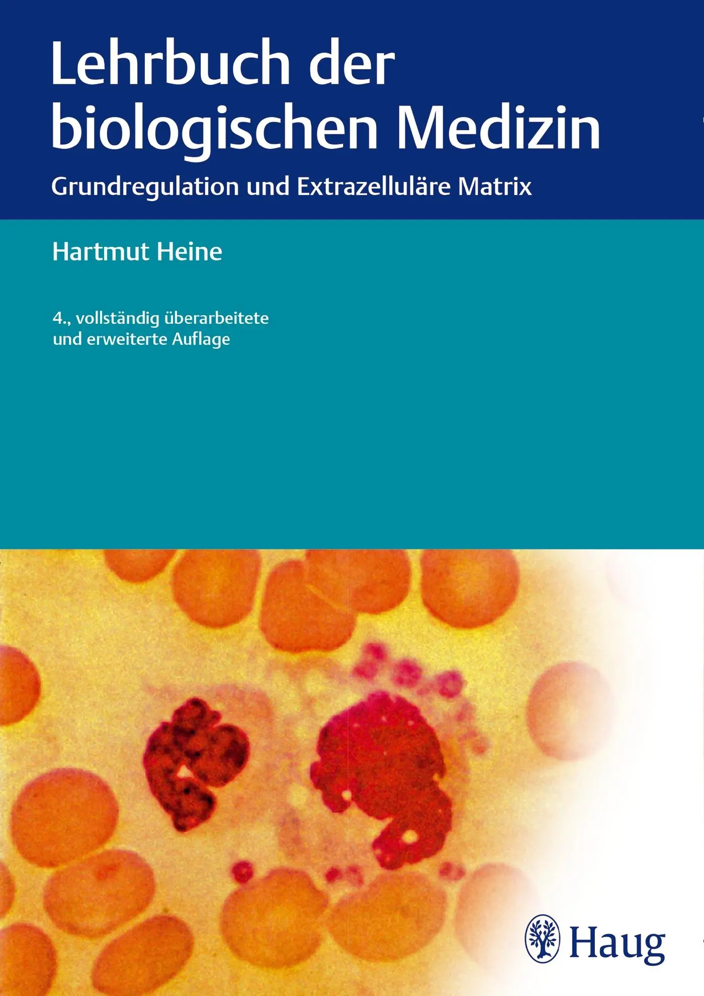 Cover: 9783830475446 | Lehrbuch der biologischen Medizin | Hartmut Heine | Buch | 256 S.
