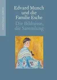 Cover: 9783858815446 | Edvard Munch und die Familie Esche | Die Bildnisse, die Sammlung