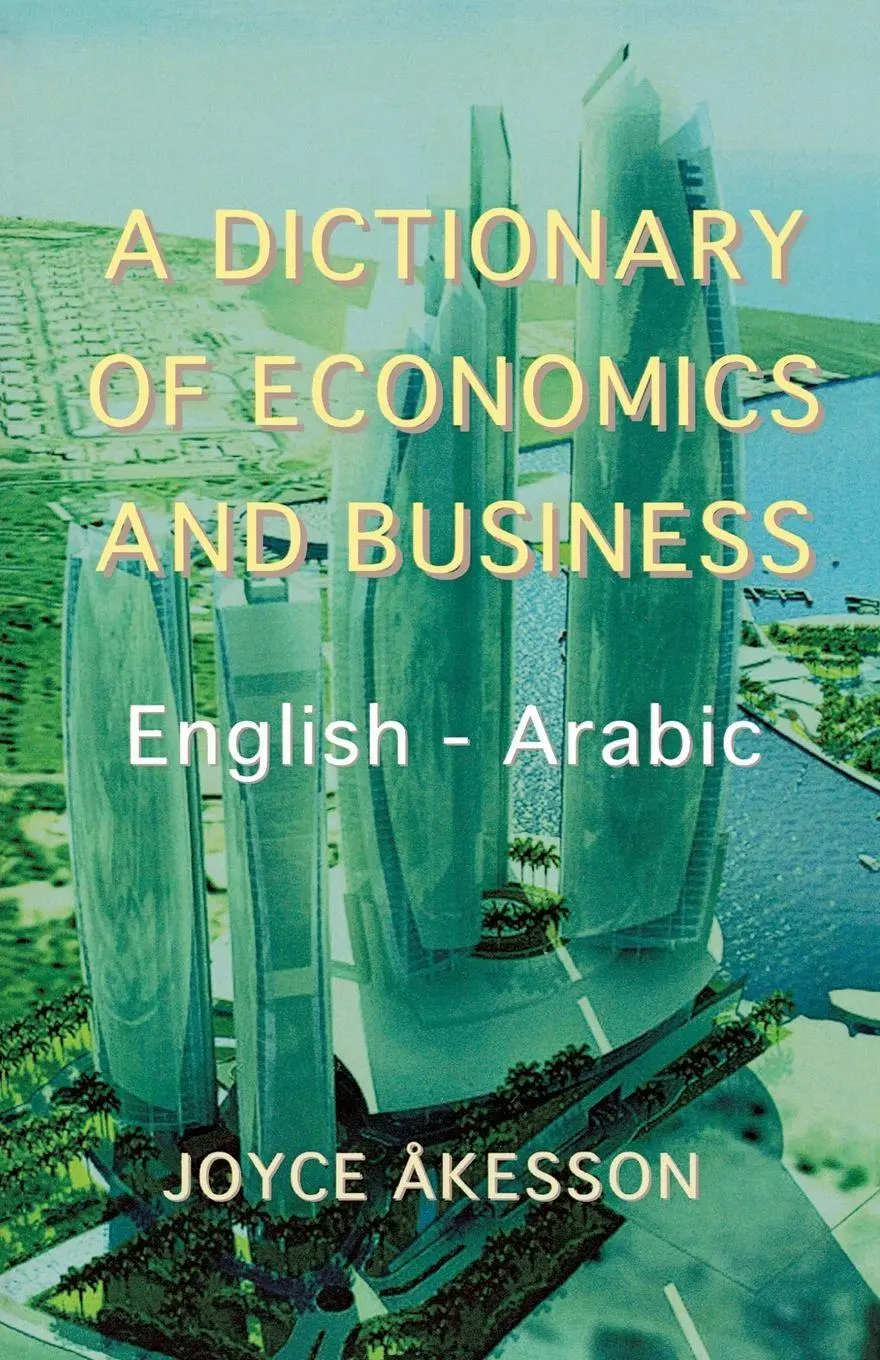 Cover: 9789197895446 | A Dictionary of Economics and Business, English - Arabic | Taschenbuch