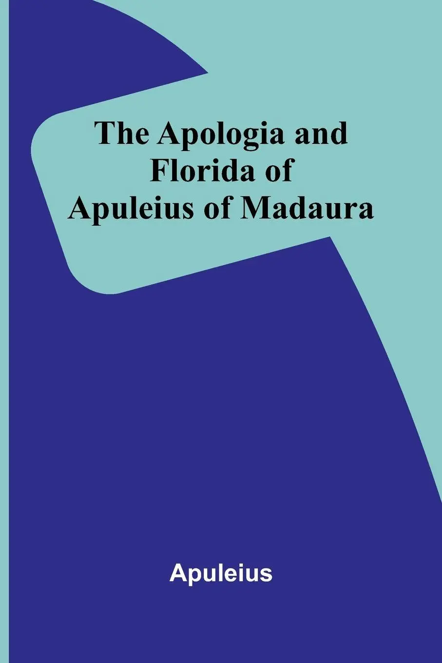 Cover: 9789367245446 | The Apologia and Florida of Apuleius of Madaura | Apuleius | Buch