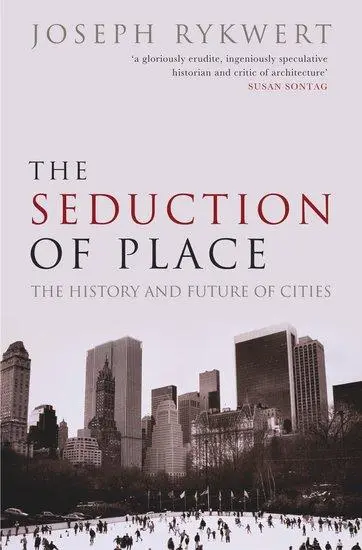 Cover: 9780192805546 | The Seduction of Place The History and Future of the City (Paperback)