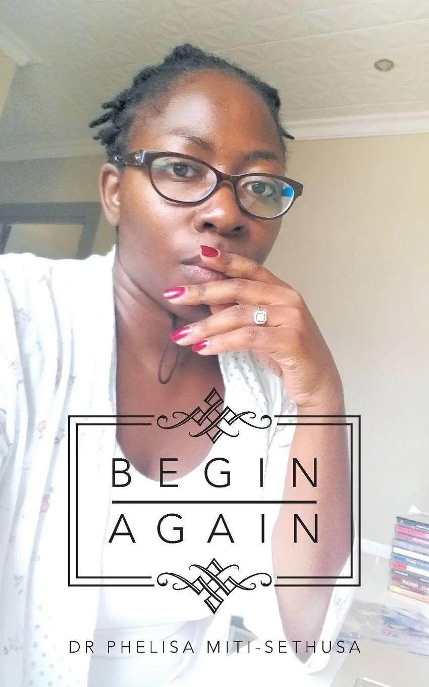 Cover: 9781482875546 | Begin Again | Phelisa Miti-Sethusa | Taschenbuch | Englisch | 2016