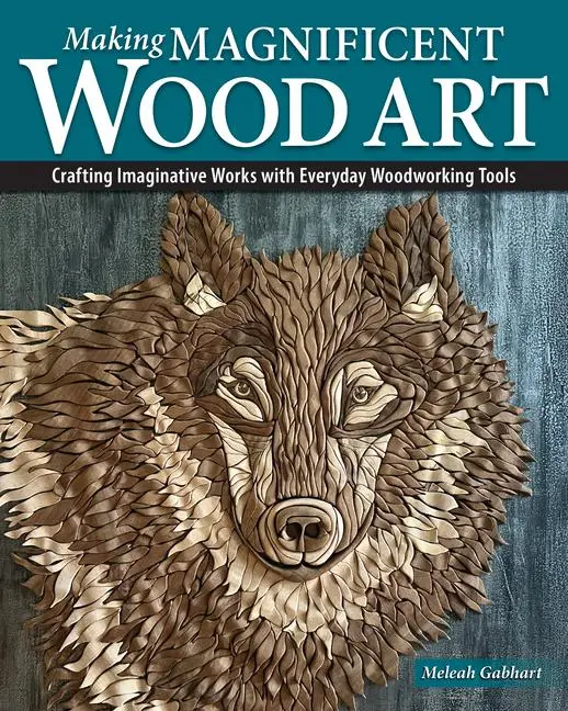 Cover: 9781497105546 | Making Magnificent Wood Art | Meleah Gabhart | Taschenbuch | Englisch