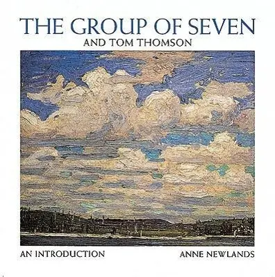 Cover: 9781895565546 | The Group of Seven and Tom Thomson | An Introduction | Anne Newlands