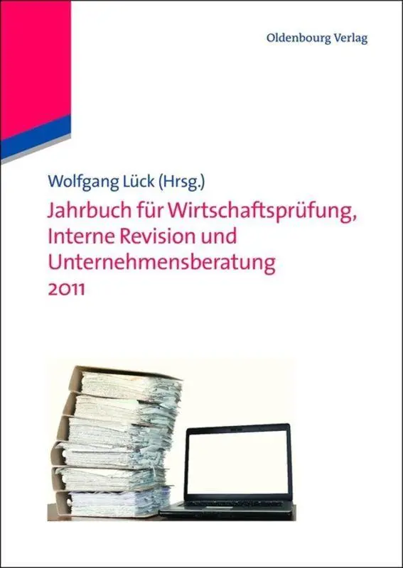 Jahrbuch für Wirtschaftsprüfung, Interne Revision und Unternehmensberatung 2011 (Jahrbücher Wirtschaftsprüfung, Interne Revision und Unternehmensberatung)