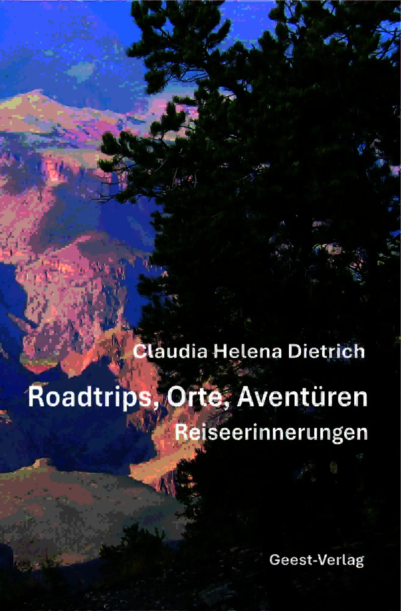 Cover: 9783690645546 | Roadtrips, Orte, Aventüren - Reiseerinnerungen | Dietrich | Buch