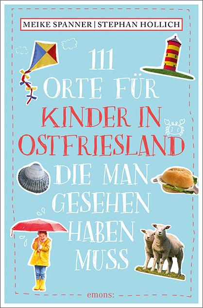 Cover: 9783740825546 | 111 Orte für Kinder in Ostfriesland, die man gesehen haben muss | Buch
