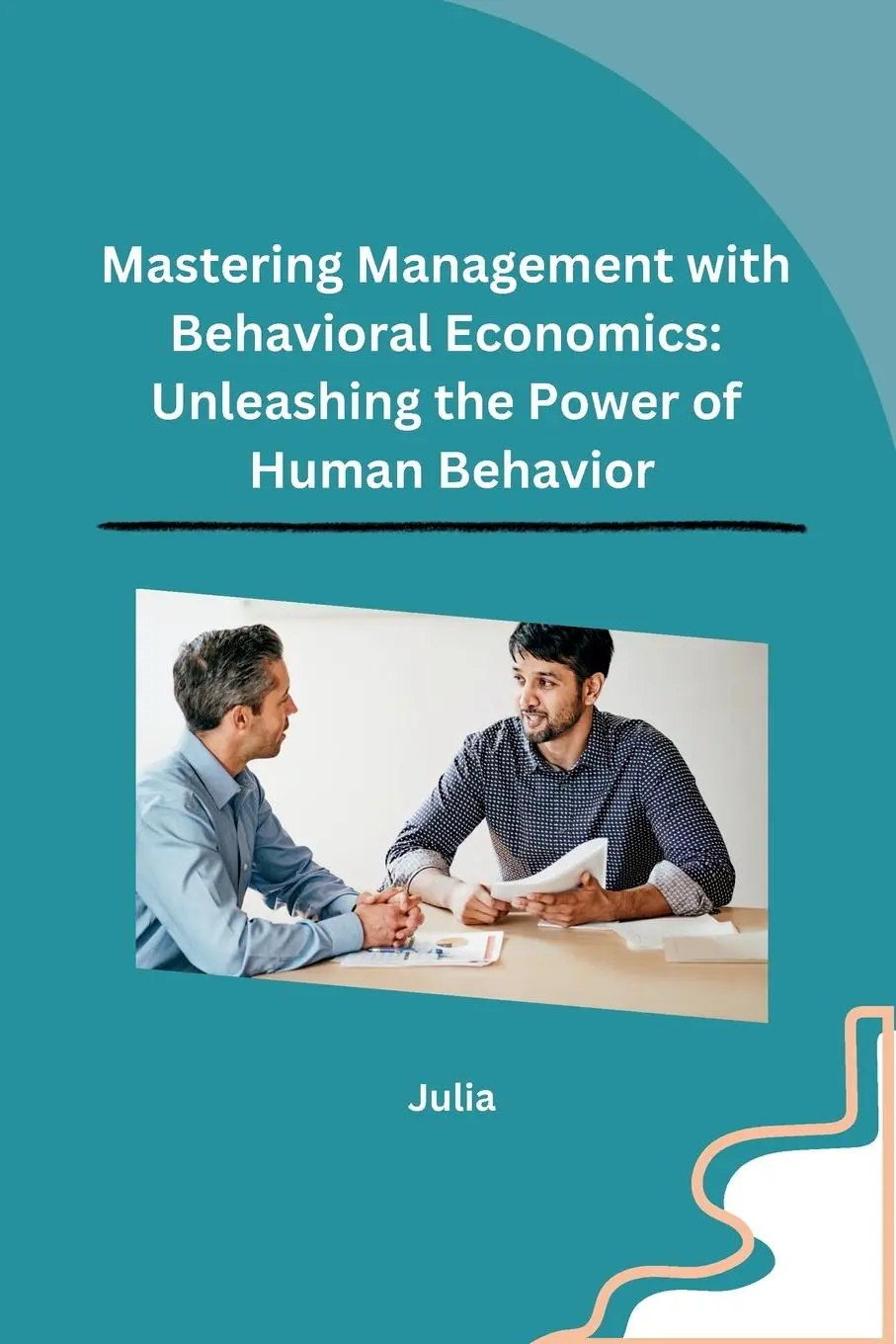 Cover: 9798869045546 | Mastering Management with Behavioral Economics | Julia | Taschenbuch