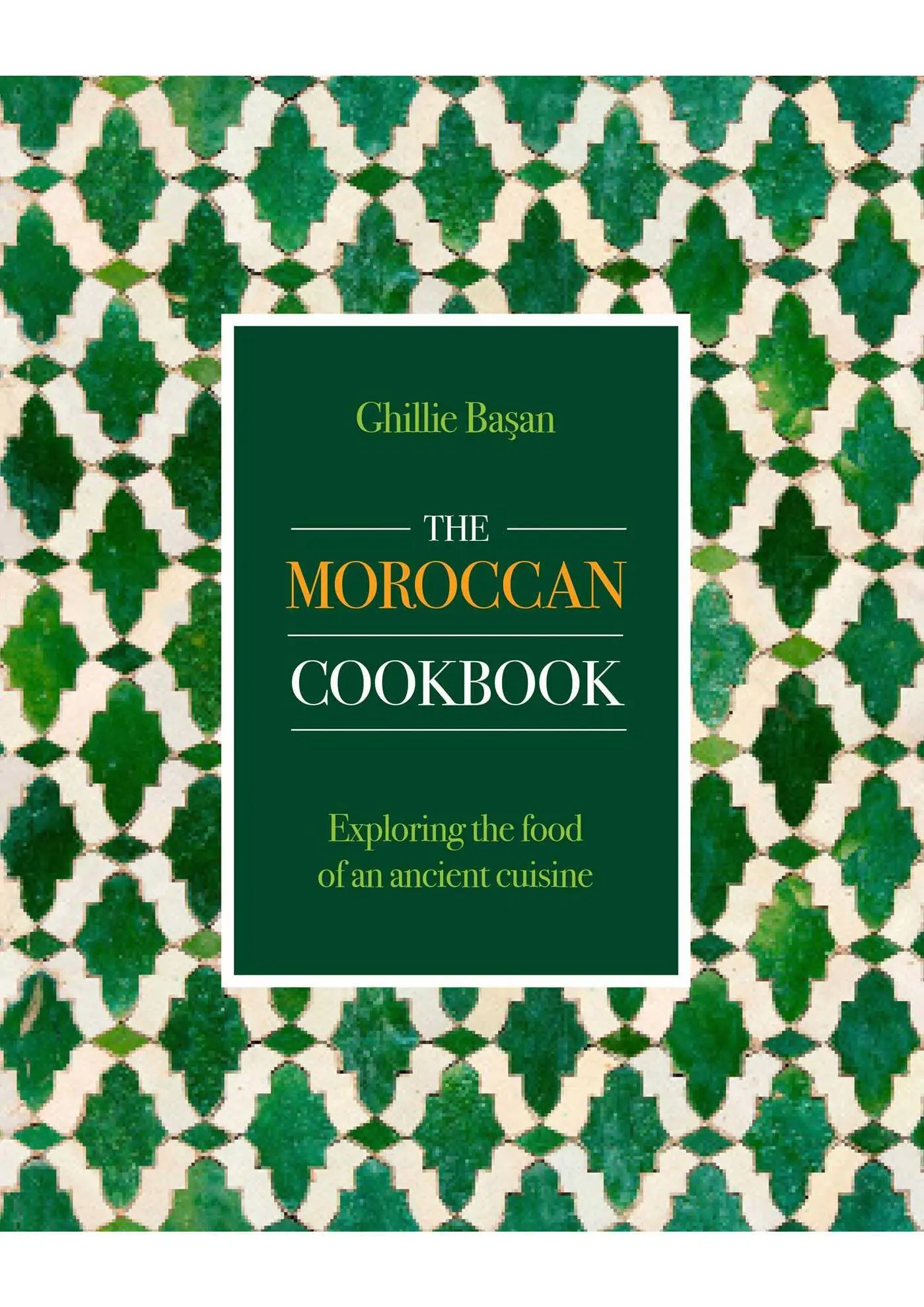 Cover: 9780754835646 | Moroccan Cookbook | Exploring the Food of a Timeless Cuisine | Basan