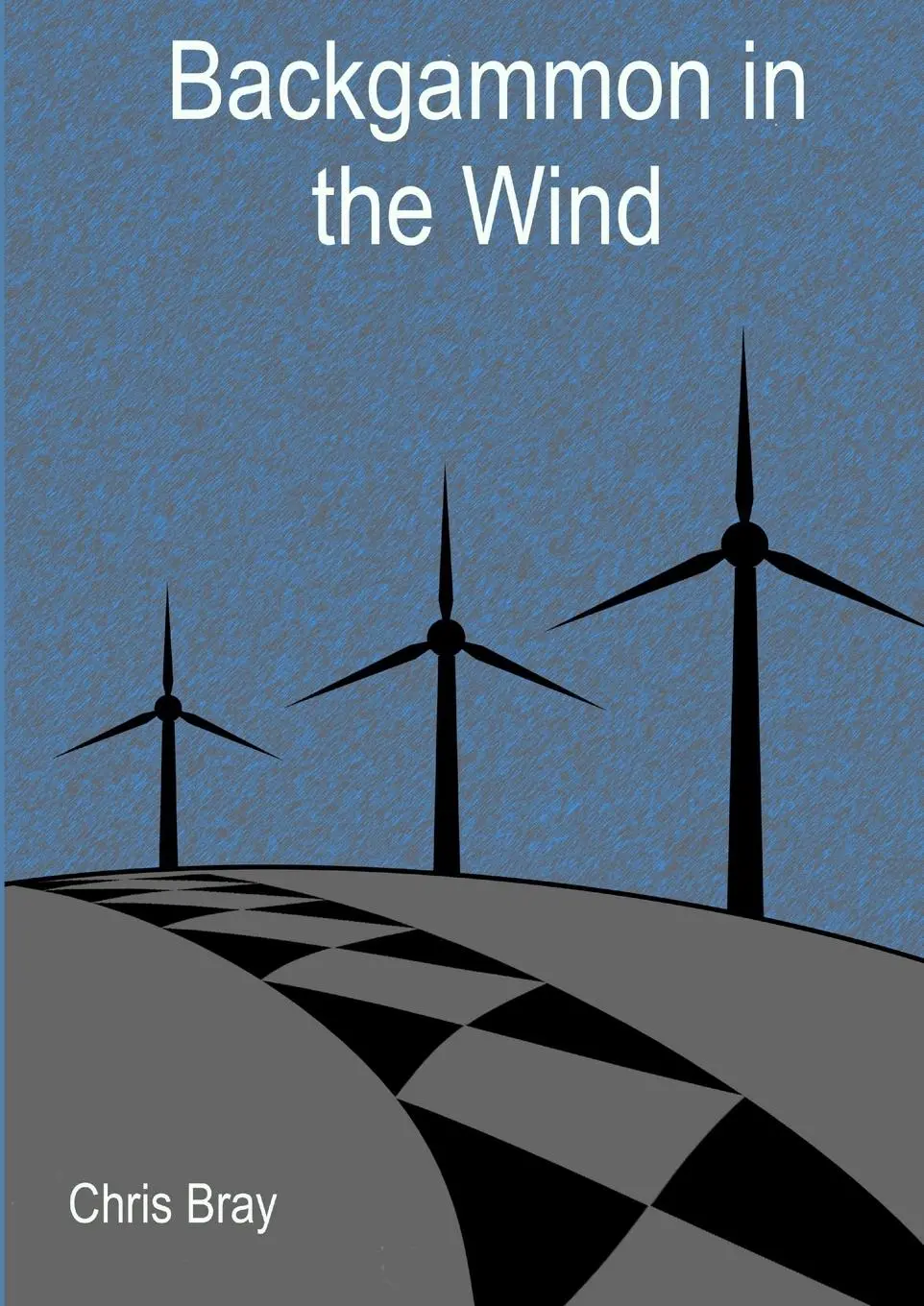 Cover: 9781326675646 | Backgammon in the Wind | Chris Bray | Taschenbuch | Englisch | 2016
