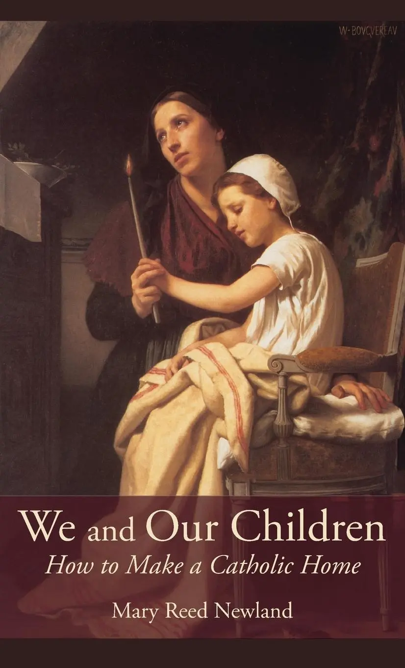 Cover: 9781621385646 | We and Our Children | How to Make a Catholic Home | Mary Reed Newland