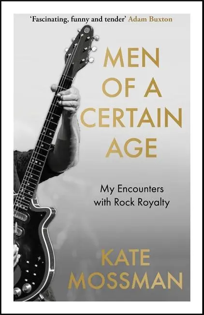 Cover: 9781788705646 | Men of a Certain Age | My Encounters with Rock Royalty | Kate Mossman