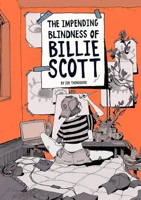 Cover: 9781910395646 | The Impending Blindness Of Billie Scott | Zoe Thorogood | Taschenbuch