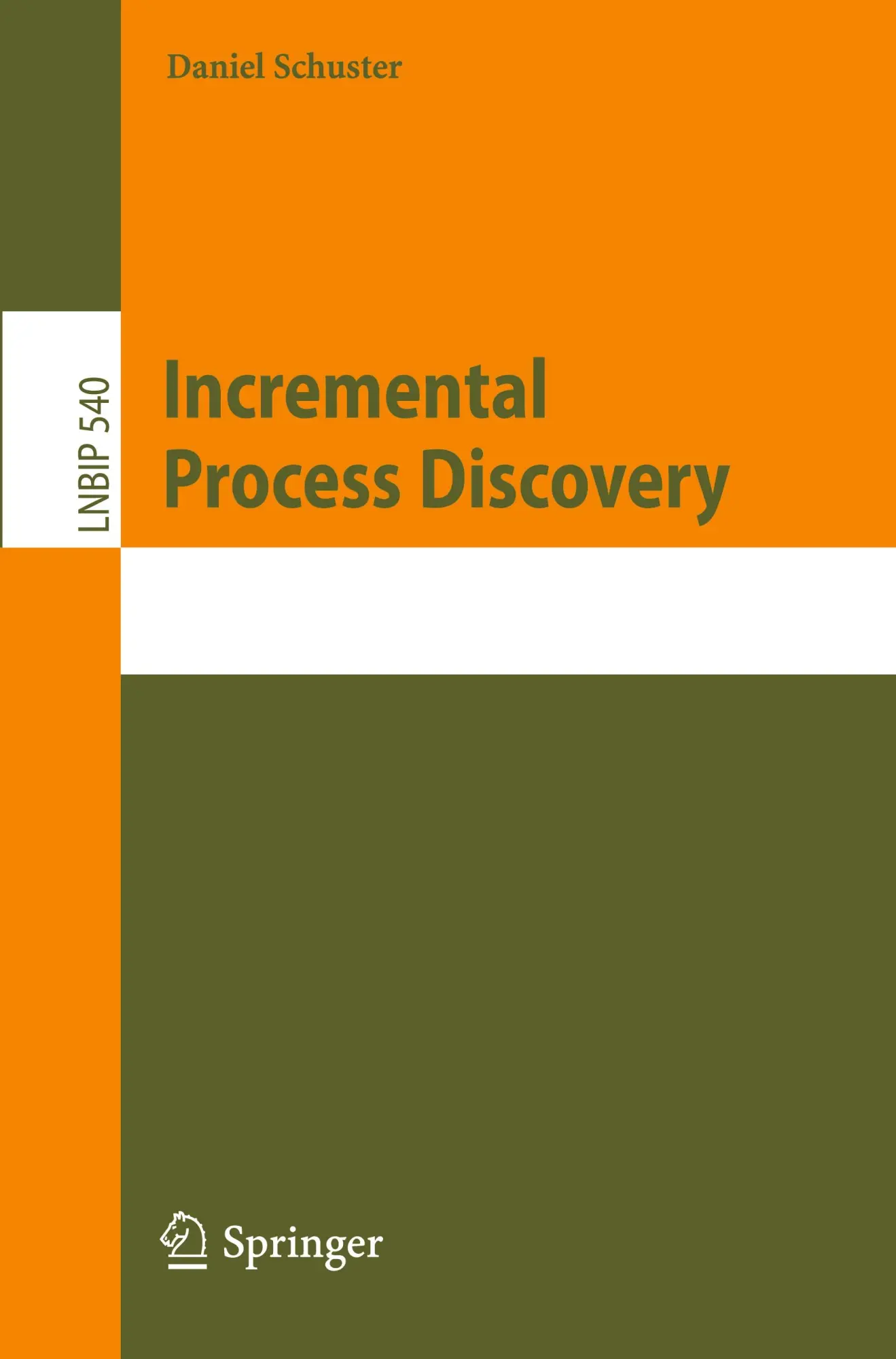 Incremental Process Discovery (Lecture Notes in Business Information Processing, 540, Band 540)