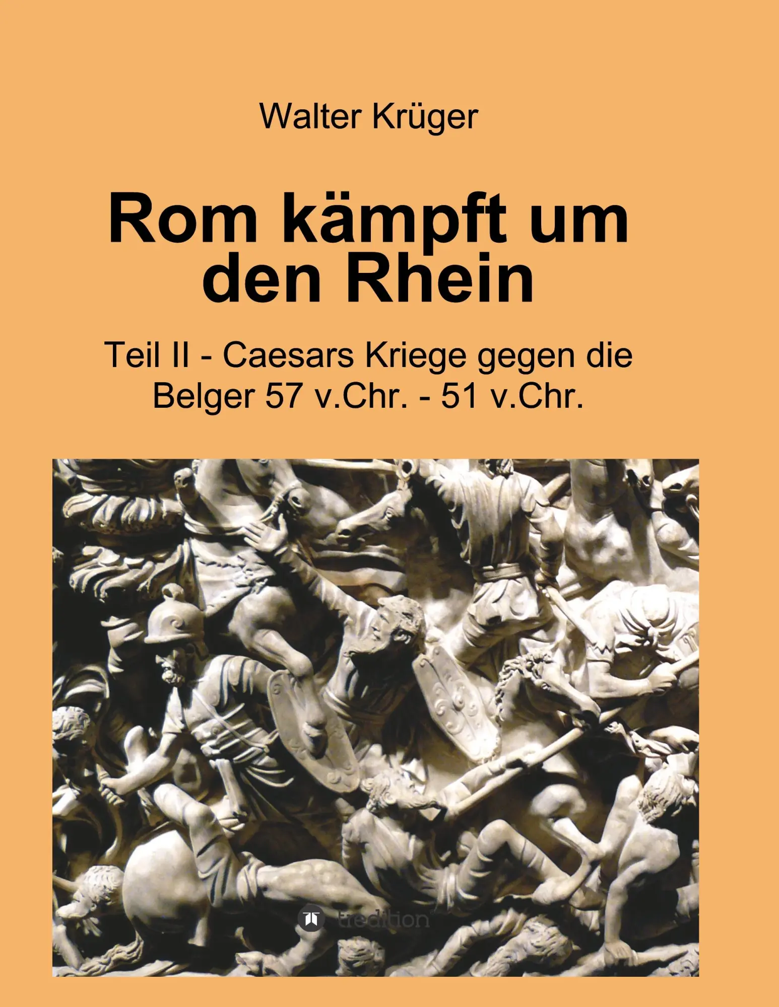 Cover: 9783749755646 | Rom kämpft um den Rhein | Walter Krüger | Taschenbuch | 204 S. | 2020