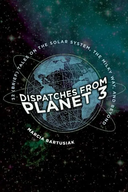 Cover: 9780300235746 | Dispatches from Planet 3 | Marcia Bartusiak | Buch | Gebunden | 2018