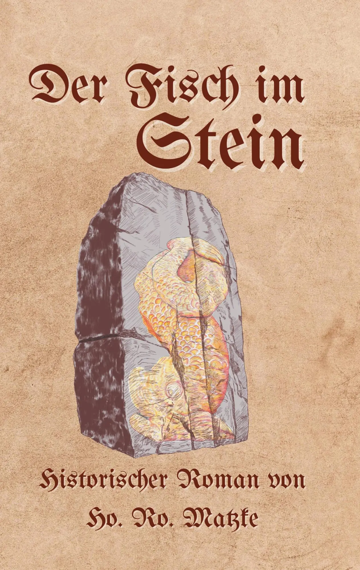 Cover: 9783769305746 | Der Fisch im Stein | Historischer Roman aus Zittau | Ho. Ro. Matzke