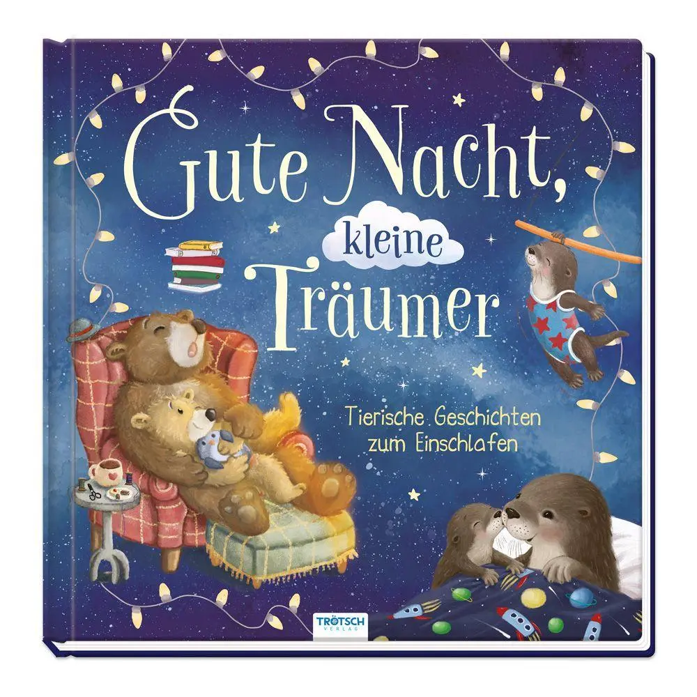Cover: 9783988025746 | TRÖTSCH - Vorlesebuch Gute Nacht, kleine Träumer Tierische...